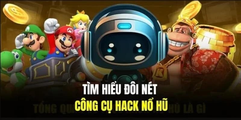 Tool hack game nổ hũ Tại sao người chơi tìm đến tool hack game nổ hũ?